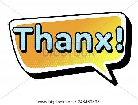 Bright Vector Thanx Speech Bubble. Colorful Emotional Icon Isolated On White Background. Comic And C
