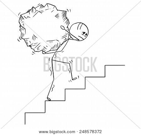 Cartoon Stick Drawing Conceptual Illustration Of Man Or Businessman Carrying Big Piece Of Rock Upsta
