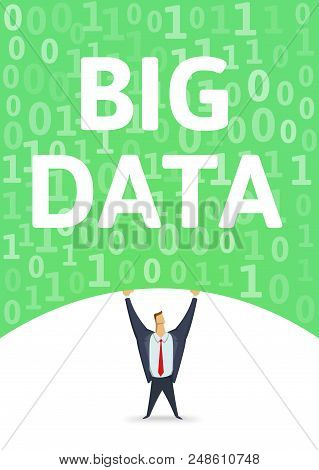 Digital Environment, Big Data. Strong Man Holding Bulk Of Big Digital Data Above His Head On White B