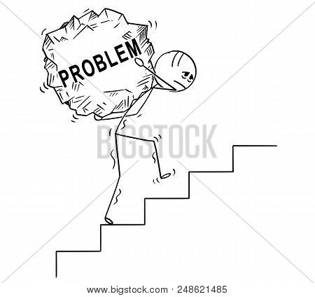Cartoon Stick Drawing Conceptual Illustration Of Man Or Businessman Carrying Big Piece Of Rock With 