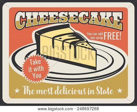 Cheesecake Vintage Poster For Pastry Shop Or Patisserie And Cafeteria. Vector Retro Design Of Sweet 