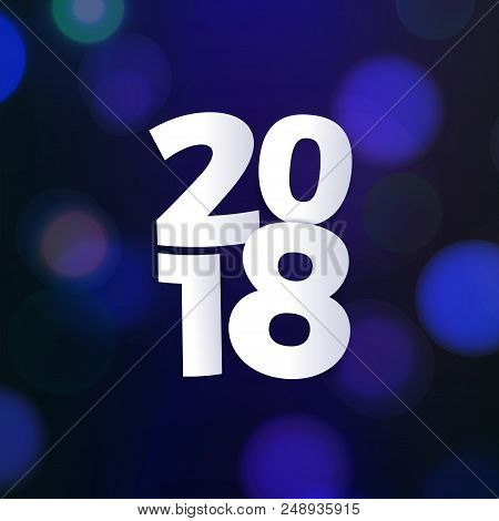 Stock Vector Illustration 2018 Bokeh Photo Effect. Happy New Year Light. Blurred New Year Background