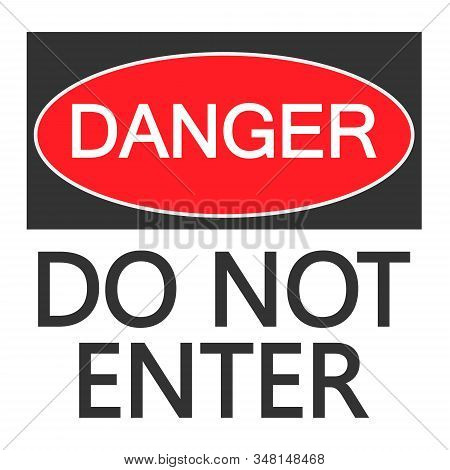 Danger Do Not Enter Symbol Sign Isolate On White Background, Vector Illustration. Access, Admission,
