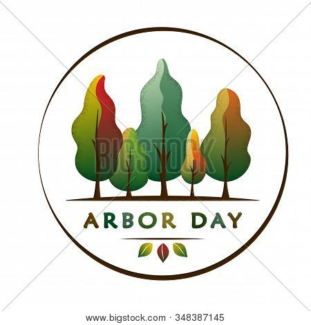 National Arbor Day Text - Creative Concept With Forest In Circle. Suitable For Greeting Card, Poster