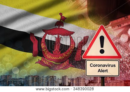 Brunei Darussalam Flag And Coronavirus 2019-ncov Alert Sign. Concept Of High Probability Of Novel Co