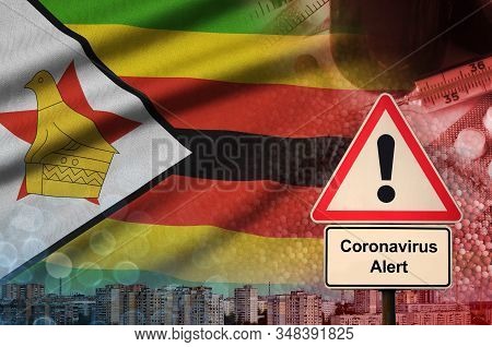 Zimbabwe Flag And Coronavirus 2019-ncov Alert Sign. Concept Of High Probability Of Novel Coronavirus