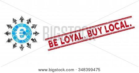 Mosaic Euro Payments Icon And Red Be Loyal. Buy Local. Seal Stamp Between Double Parallel Lines. Fla