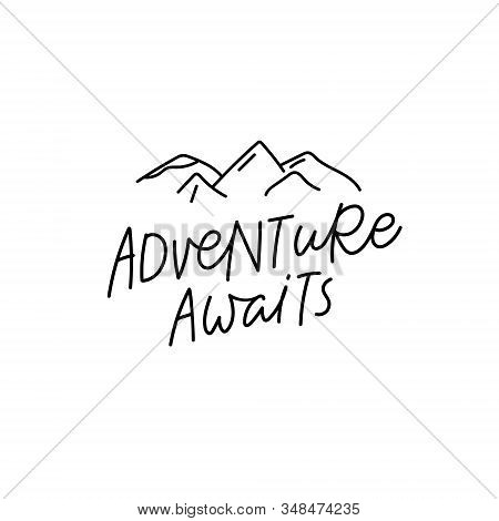 Adventure Awaits Mountain Quote Lettering. Calligraphy Inspiration Graphic Design Typography Element