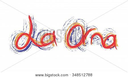 La Orna Means Hello In Tahiti Language. Hand Writing With Tahiti Flag Colors