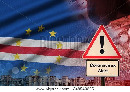 Cabo Verde Flag And Coronavirus 2019-ncov Alert Sign. Concept Of High Probability Of Novel Coronavir