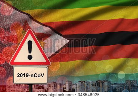 Zimbabwe Flag And Coronavirus 2019-ncov Alert Sign. Concept Of High Probability Of Novel Coronavirus