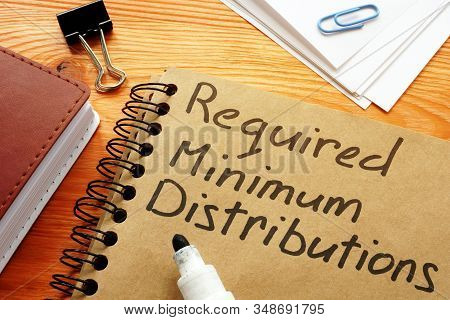 Required Minimum Distributions Rmd Phrase On The Page.