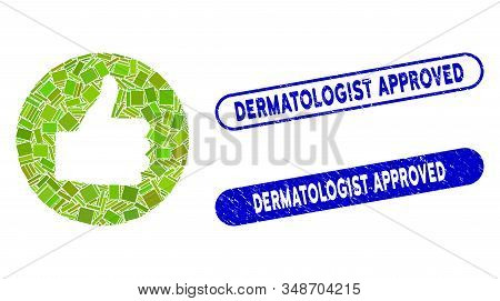 Mosaic Thumb Up And Corroded Stamp Seals With Dermatologist Approved Phrase. Mosaic Vector Thumb Up 