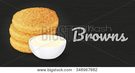 Tasty Hash Browns With Sauces On Wood Black Background. Horizontal Flyer. Object For Packaging, Adve