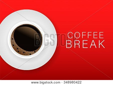 Coffee Break Poster Advertisement Flayers. Vector Stock Illustration.