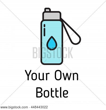 Use Your Own Bottle Sign Color Filled Vector Icon Isolated On White Background. Use Your Own Bottle 