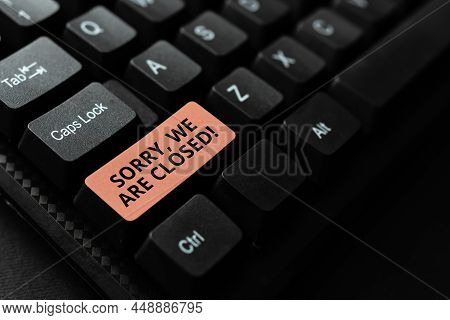 Conceptual Caption Sorry, We Are Closed. Business Showcase Apologize For Shutting Off Business For S