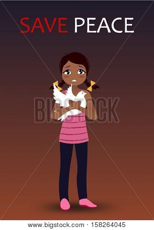 Little sad girl with a peace dove. Stop war poster vector illustration