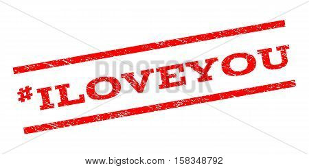 Hashtag Iloveyou watermark stamp. Text tag between parallel lines with grunge design style. Rubber seal stamp with unclean texture. Vector red color ink imprint on a white background.