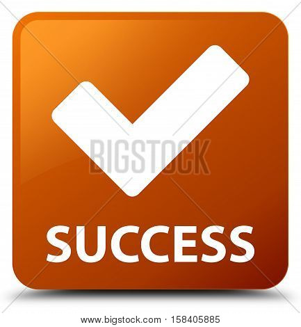 Success (validate icon) on brown square button