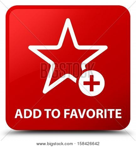 Add to favorite isolated on abstract red square button