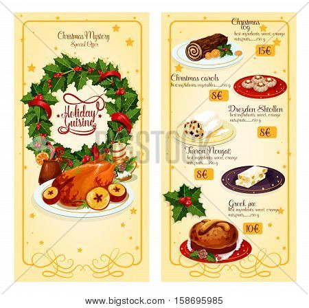 Christmas holidays restaurant menu with prices template design. Festive chocolate cake, turkey, mulled wine, pie, dresden stollen, greek sweet bread, nougat with holly wreath, candle and ribbon
