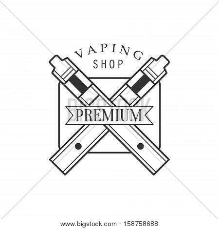 Crossed Electronic Cigaretes Premium Quality Vapers Club Monochrome Stamp For A Place To Smoke Vector Design Template. Black And White Illustration With Smoking Related Objects Silhouettes With Text.