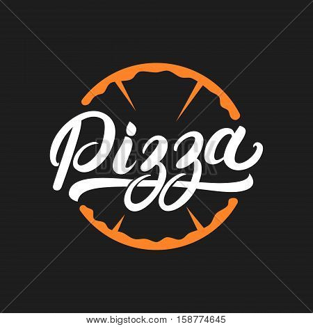 Pizza hand written lettering logo, label, badge. Emblem for fast food restaurant, pizzaria, cafe. Isolated on background. Vector illustration.
