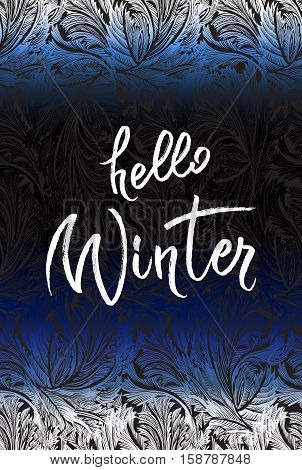 Hoar frost vertical border frame with blue blur winter background. Hello winter brush lettering calligraphy. Frozen glass design.Vector illustration stock vector.