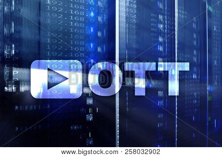 Ott, Iptv, Video Streaming Over The Internet.