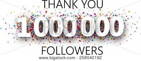 Thank You, 1000000 Followers. Poster With Colorful Confetti.