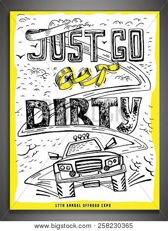 Just Go Get Dirty. Quote, Saying, Aphorism. Unique Hand Drawn Off-road Lettering. Vertical Vector Il