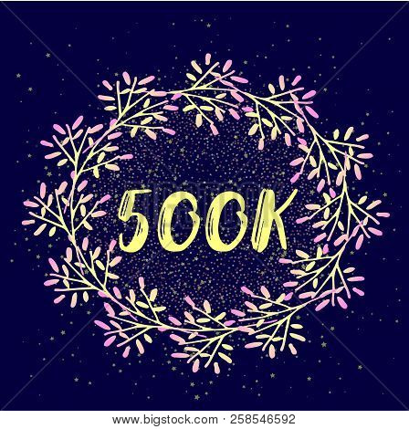 Beautiful Layout For Social Media Internet. 500k Follower Background With Flat  Wreath On On A Blue 