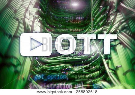 Ott, Iptv, Video Streaming Over The Internet.