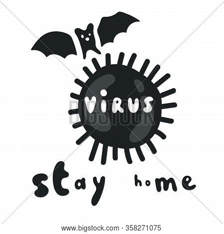 Cartoon Bat Flying Above Virus Icon Isolated On White. Stay Home Phrase. The Idea Of Interspecific V