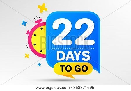 Countdown Left Days Banner With Timer. Twenty Two Days Left Icon. 22 Days To Go Sign. Sale Announcem