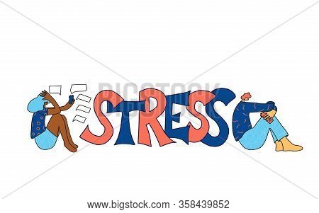 Stress Concept. Stylized Text And Young Persons Sitting On The Floor With Anxiety Isolated On White 