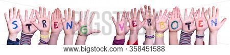Hands Building Streng Verboten Means Strictly Forbidden, Isolated Background