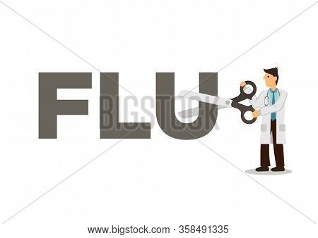 Doctor With A Giant Scissor Cutting Away Flu. Concept Of Fighting Against Virus, Epidemic Or Pandemi