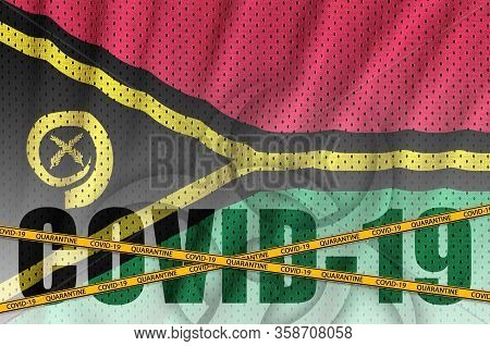 Vanuatu Flag And Covid-19 Inscription With Orange Quarantine Border Tape. Coronavirus Or 2019-ncov V