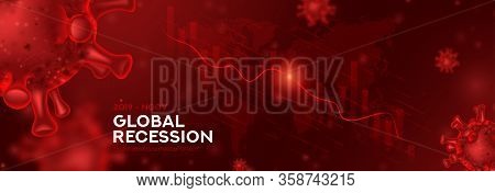 Global Recession Banner Concept. Background Concept With Falling Stock Charts And Financial Diagram.
