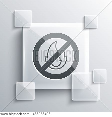 Grey No Fire Icon Isolated On Grey Background. Fire Prohibition And Forbidden. Square Glass Panels. 