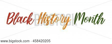 Black History Month Text Lettering Logo. Typography Logo Design For Greeting Card, Poster, Banner. V