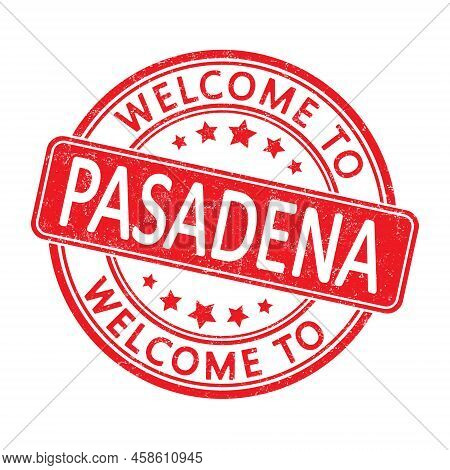 Welcome To Pasadena. Impression Of A Round Stamp With A Scuff. Flat Style