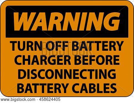 Warning Turn Off Battery Charger Sign On White Background