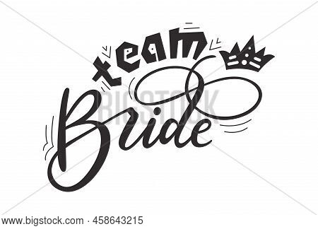 Bride Tribe Hand Drawn Lettering Quote. Wedding Inspiration Calligraphy Crd Isolated On White Backgr