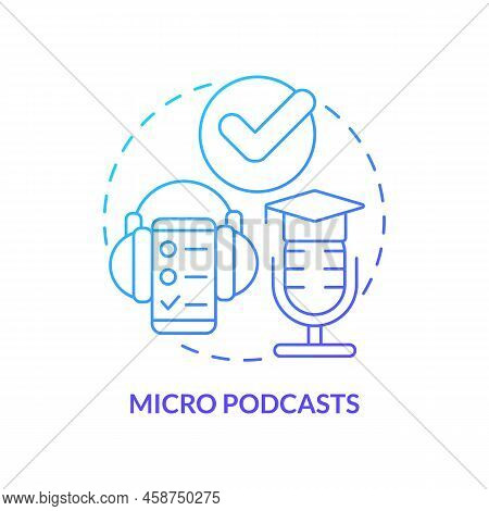 Micro Podcasts Blue Gradient Concept Icon. Delivering Microlearning Option Abstract Idea Thin Line I