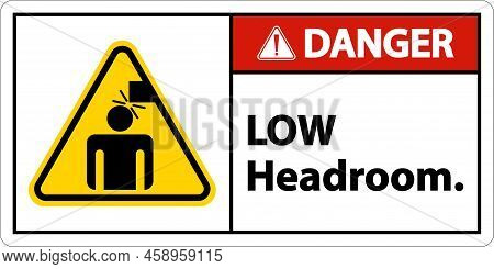 Danger Low Headroom Label Sign On White Background