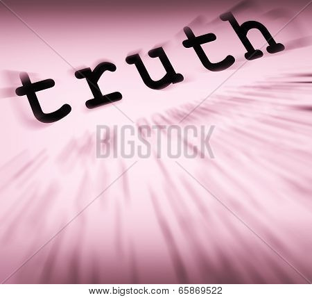 Truth Definition Displays True Honesty Or Veracity
