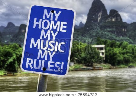My Home My Music My Rules sign with a exotic background